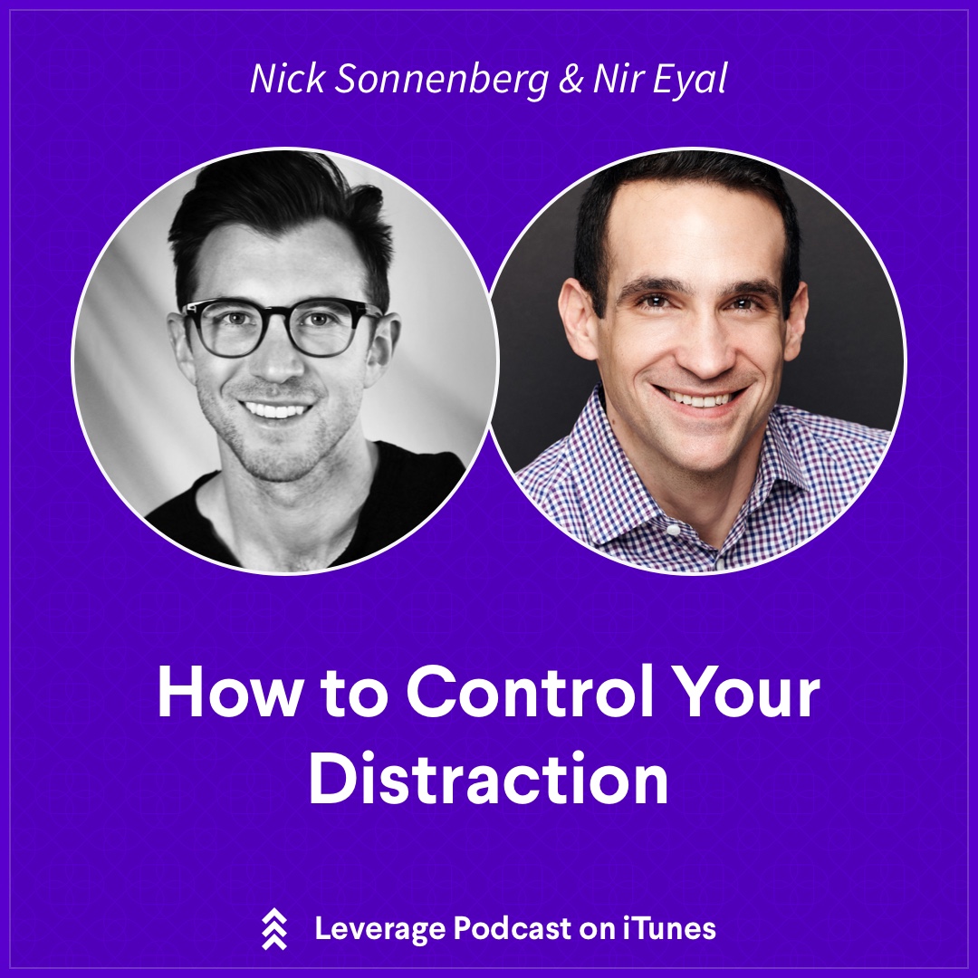 How to Control Your Distraction with Nir Eyal