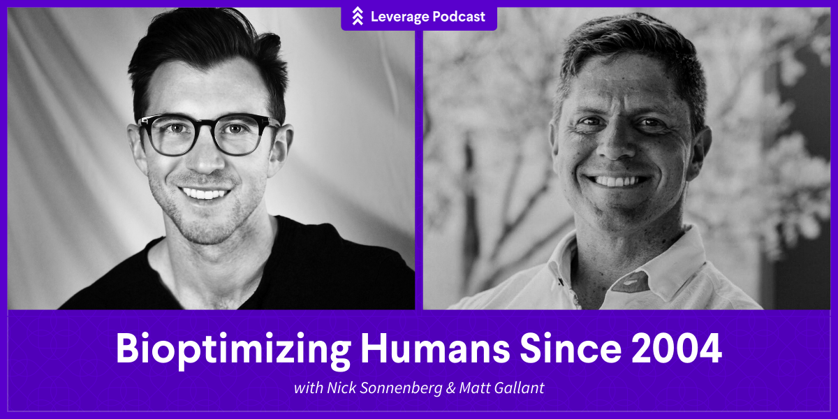 Bioptimizing Humans Since 2004 with Matt Gallant